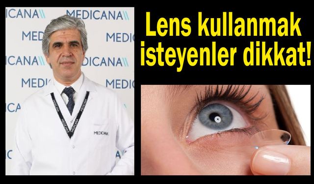 Lens kullanmak isteyenler dikkat!