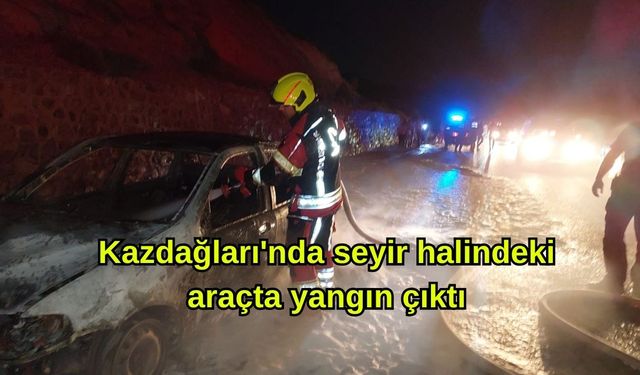 Kazdağları'nda seyir halindeki araçta yangın çıktı (Video)