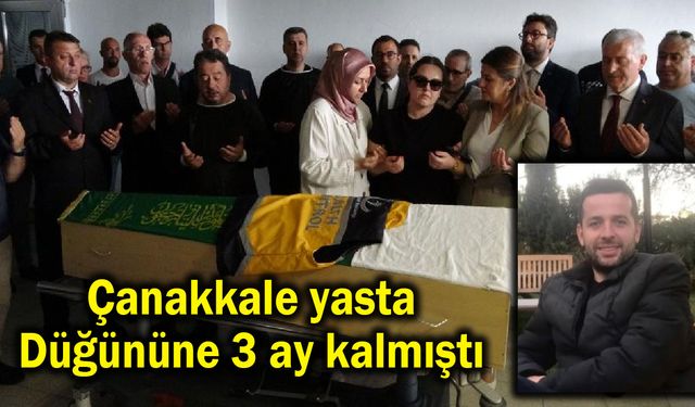 Çanakkale yasta, düğününe 3 ay kalmıştı (Video)