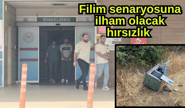 Filim senaryosuna ilham olacak hırsızlık