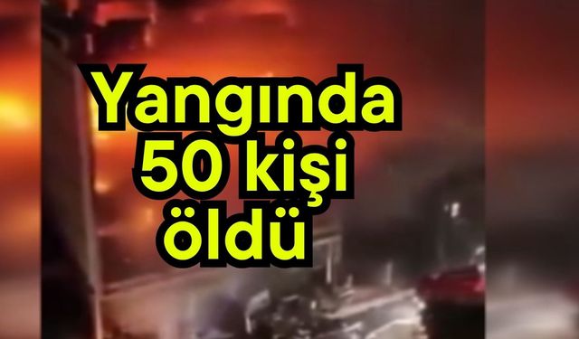 Yangında 50 kişi öldü (Video)
