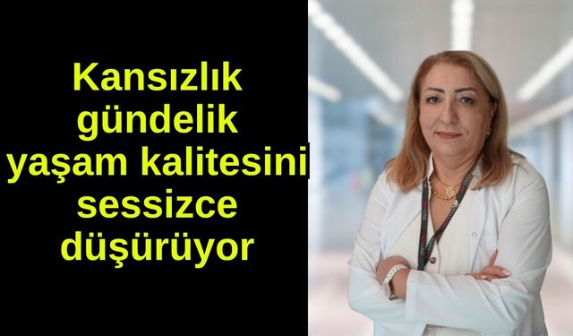Kansızlık gündelik yaşam kalitesini sessizce düşürüyor