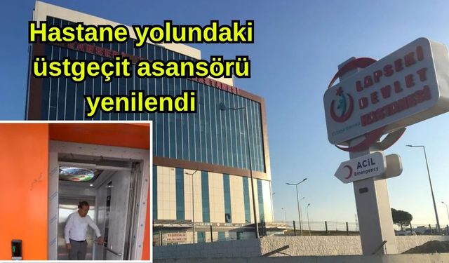 Hastane yolundaki üst geçit asansörü yenilendi