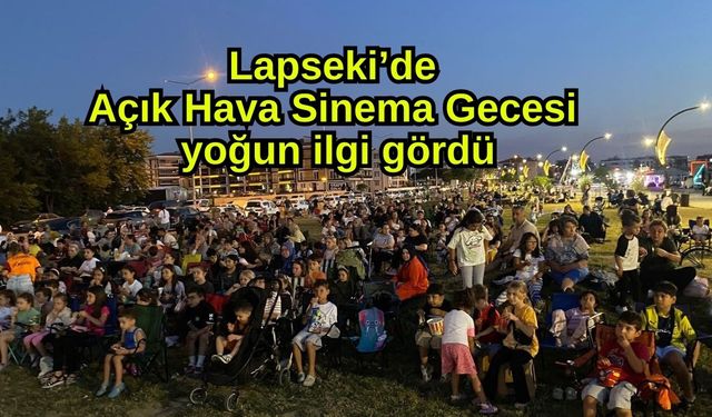 Lapseki’de Açık Hava Sinema Gecesi yoğun ilgi gördü