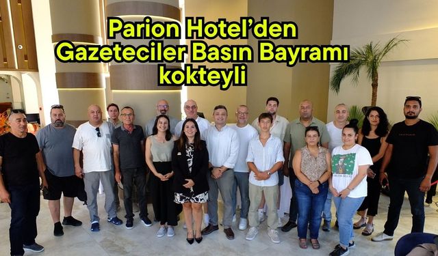 Parion Hotel’den Gazetecilere Basın Bayramı kokteyli