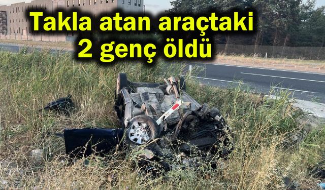 Takla atan araçtaki 2 genç öldü (Video)