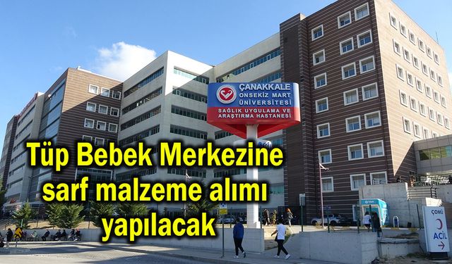 Tüp Bebek Merkezine sarf malzeme alınacak