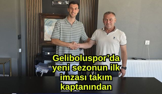 Geliboluspor’da yeni sezonun ilk imzası takım kaptanından