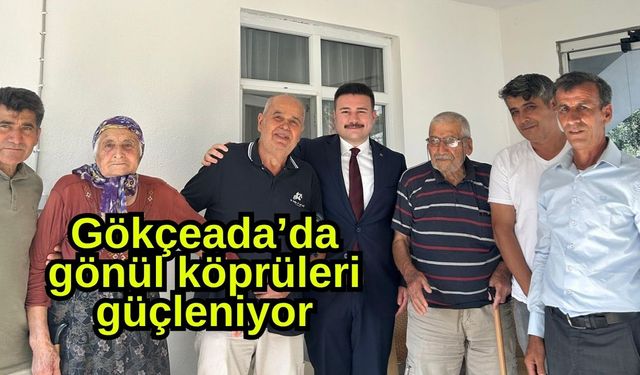 Gökçeada’da gönül köprüleri güçleniyor
