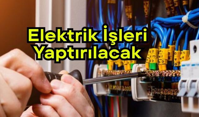 Elektrik işleri yaptırılacak