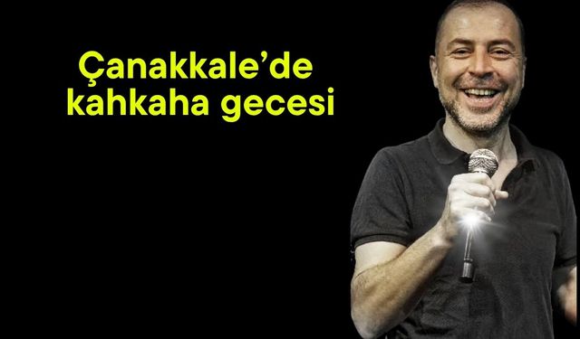 Çanakkale’de kahkaha gecesi