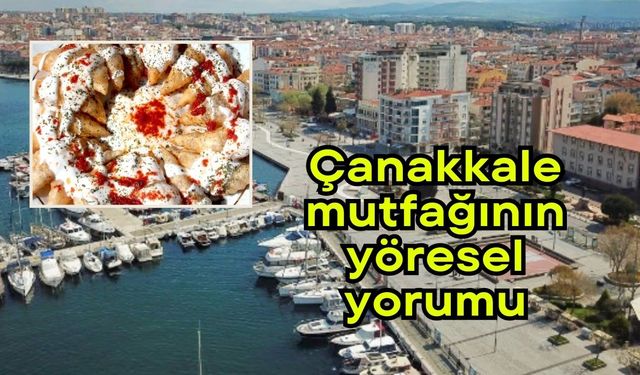 Çanakkale mutfağının yöresel yorumu