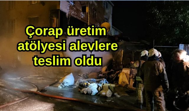 Çorap üretim atölyesi alevlere teslim oldu (Video)
