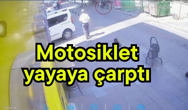 Motosiklet yayaya çarptı