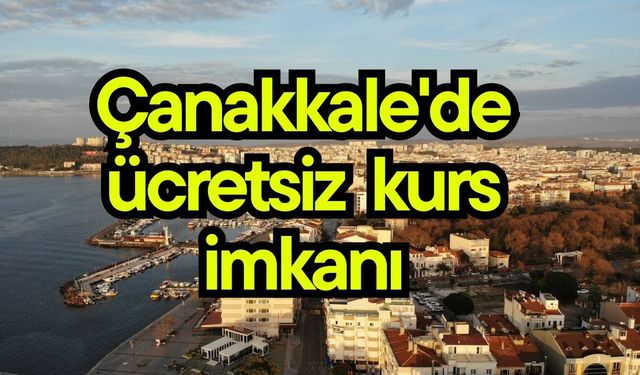 Çanakkale'de ücretsiz kurs imkanı