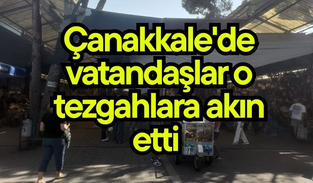 Çanakkale'de vatandaşlar o tezgahlara akın etti