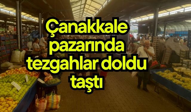 Çanakkale pazarında tezgahlar doldu taştı