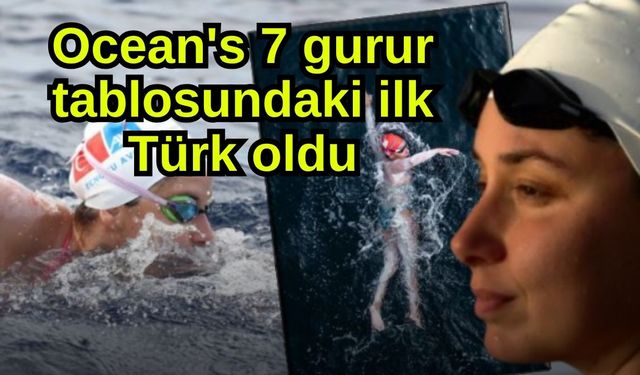 Ocean's 7 gurur tablosundaki ilk Türk oldu (Video)
