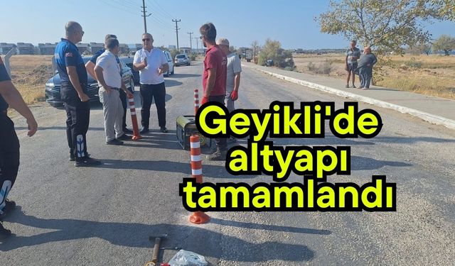 Geyikli'de altyapı tamamlandı