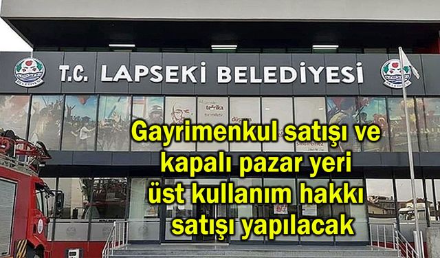 Gayrimenkul satışı ve kapalı pazar yeri üst kullanım hakkı satışı yapılacak