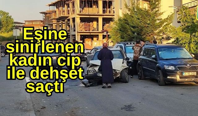 Eşine sinirlenen kadın cip ile ortalığı birbirine kattı
