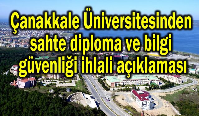 Çanakkale Üniversitesinden sahte diploma ve bilgi güvenliği ihlali açıklaması