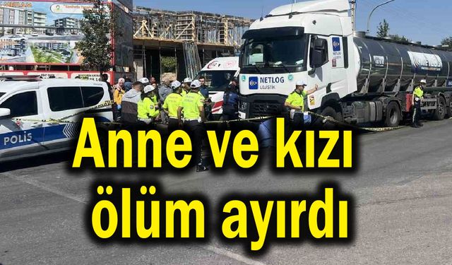 Anne ve kızı ölüm ayırdı