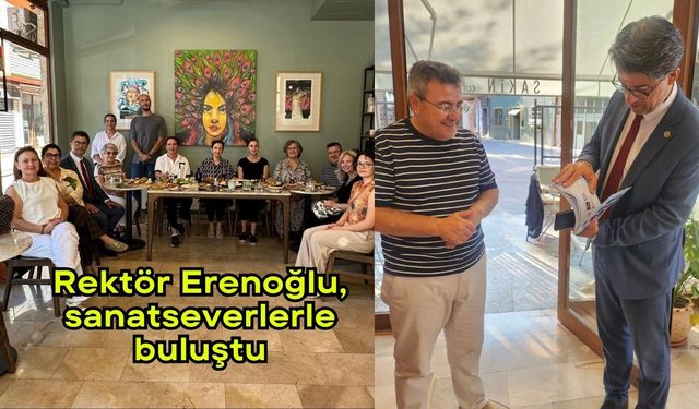 Rektör Erenoğlu, sanatseverlerle buluştu