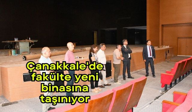Çanakkale'de fakülte yeni binasına taşınıyor