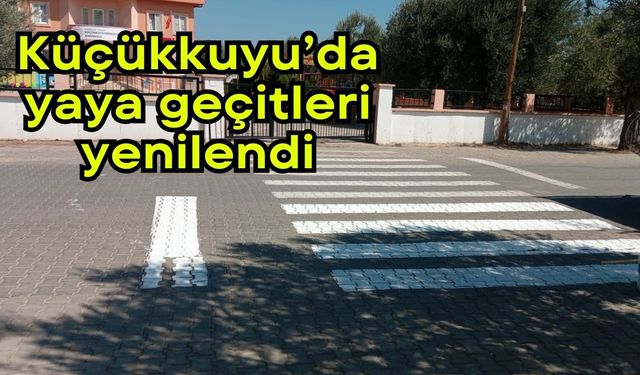 Küçükkuyu’da yaya geçitleri yenilendi