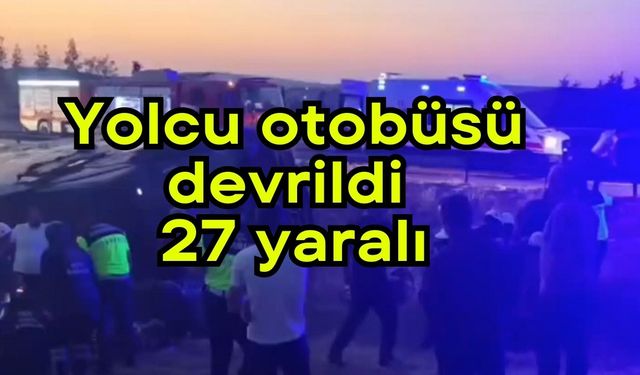 Yolcu otobüsü devrildi: 27 yaralı