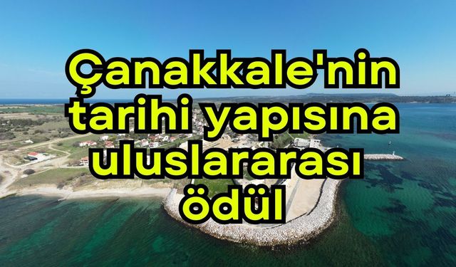 Çanakkale'nin tarihi yapısına uluslararası ödül