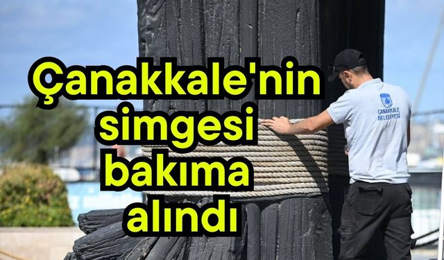 Çanakkale'nin simgesi bakıma alındı