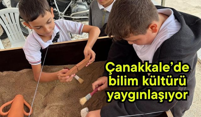 Çanakkale’de bilim kültürü yaygınlaşıyor