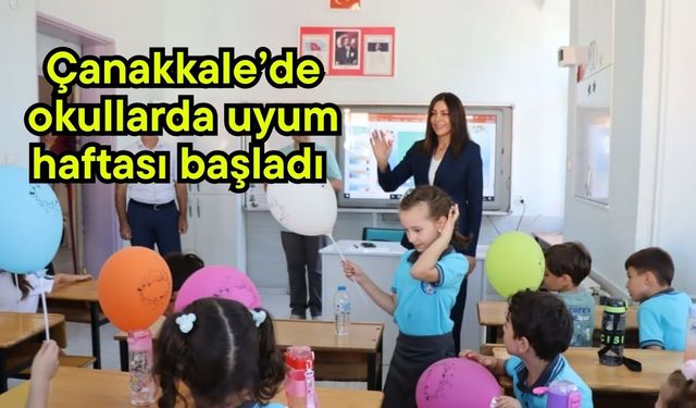 Çanakkale’de okullarda uyum haftası başladı