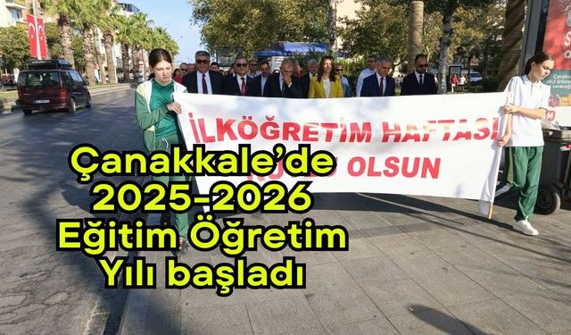 Çanakkale’de 2025-2026 Eğitim Öğretim Yılı başladı