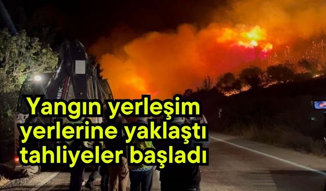 Yangın yerleşim yerlerine yaklaştı, tahliyeler başladı (Video)