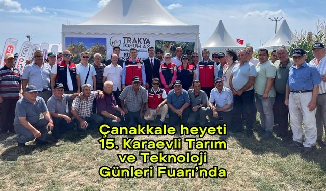 Çanakkale heyeti 15. Karaevli Tarım ve Teknoloji Günleri Fuarı’nda