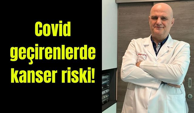 Covid geçirenlerde kanser riski! (Video)