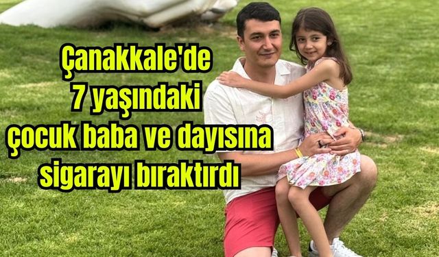 Çanakkale'de 7 yaşındaki çocuk baba ve dayısına sigarayı bıraktırdı (Video)