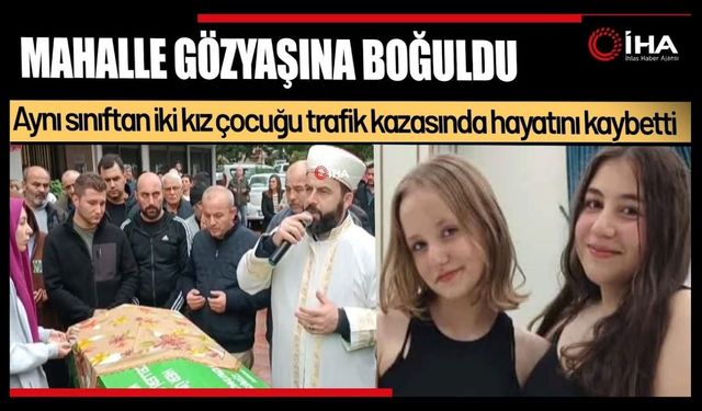 Sınıf arkadaşları birlikte hayatını kaybetti (Video)