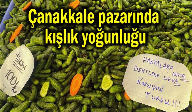 Çanakkale pazarında kışlık yoğunluğu