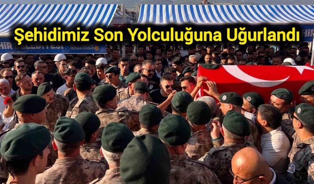 Şehidimiz son yolculuğuna uğurlandı