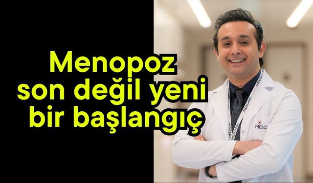 Menopoz son değil yeni bir başlangıç