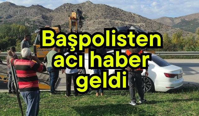 Başpolisten acı haber geldi