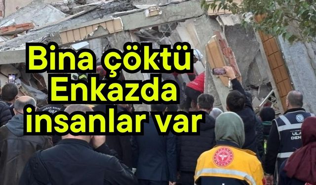 Bina çöktü, enkazda insanlar var (Video)