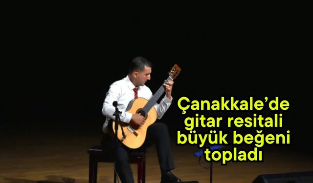 Çanakkale’de gitar resitali büyük beğeni topladı