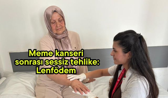 Meme kanseri sonrası sessiz tehlike: Lenfödem (Video)