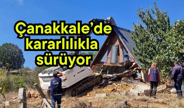Çanakkale’de kararlılıkla sürüyor
