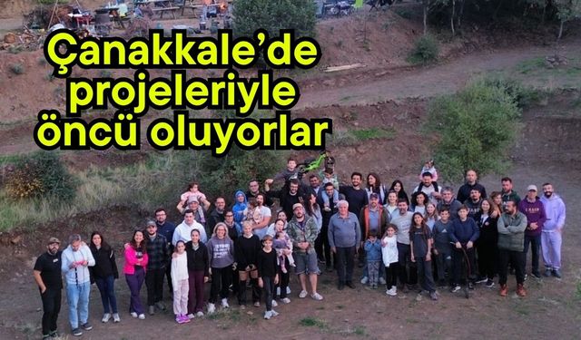 Çanakkale’de projeleriyle öncü oluyorlar